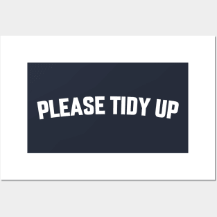 PLEASE TIDY UP Posters and Art